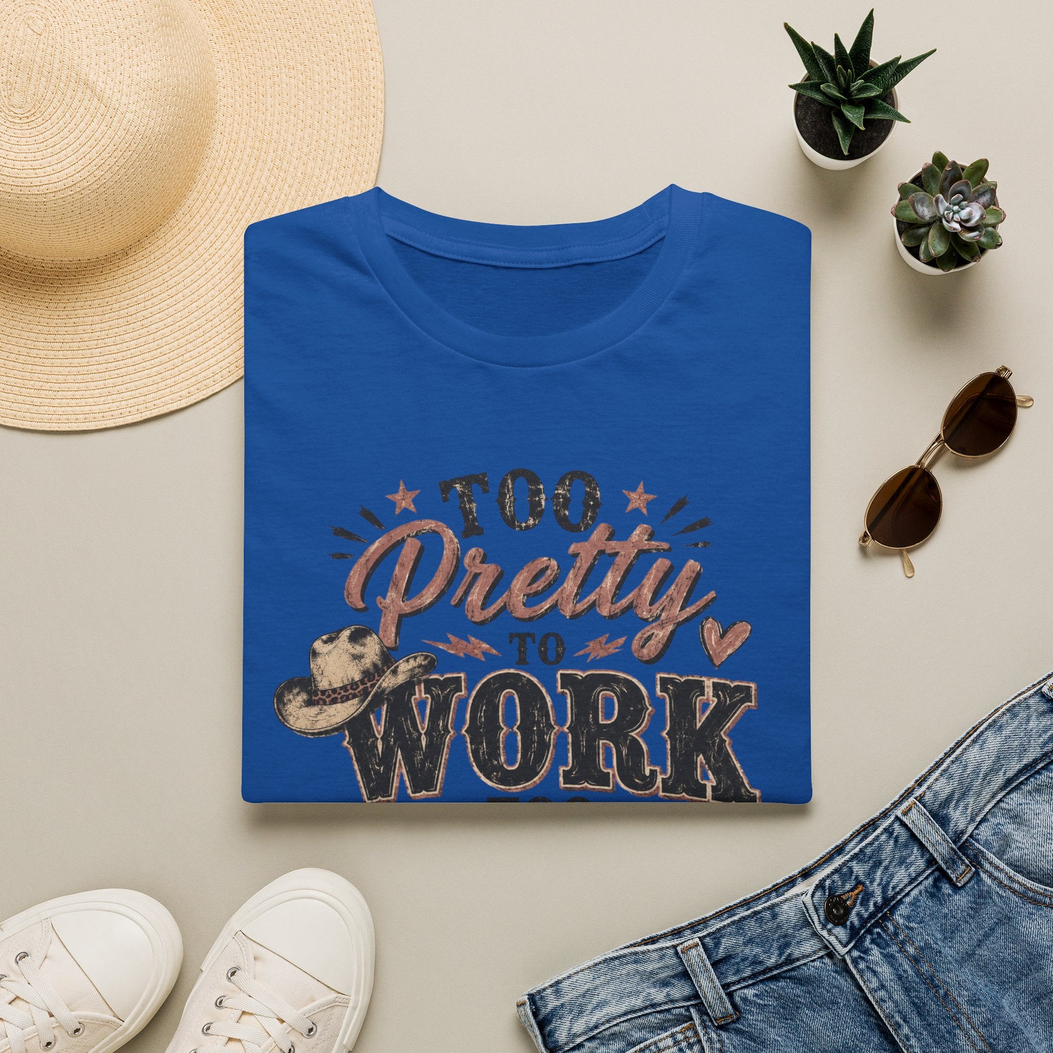 Too Pretty to Work Too Classy to Stay Home