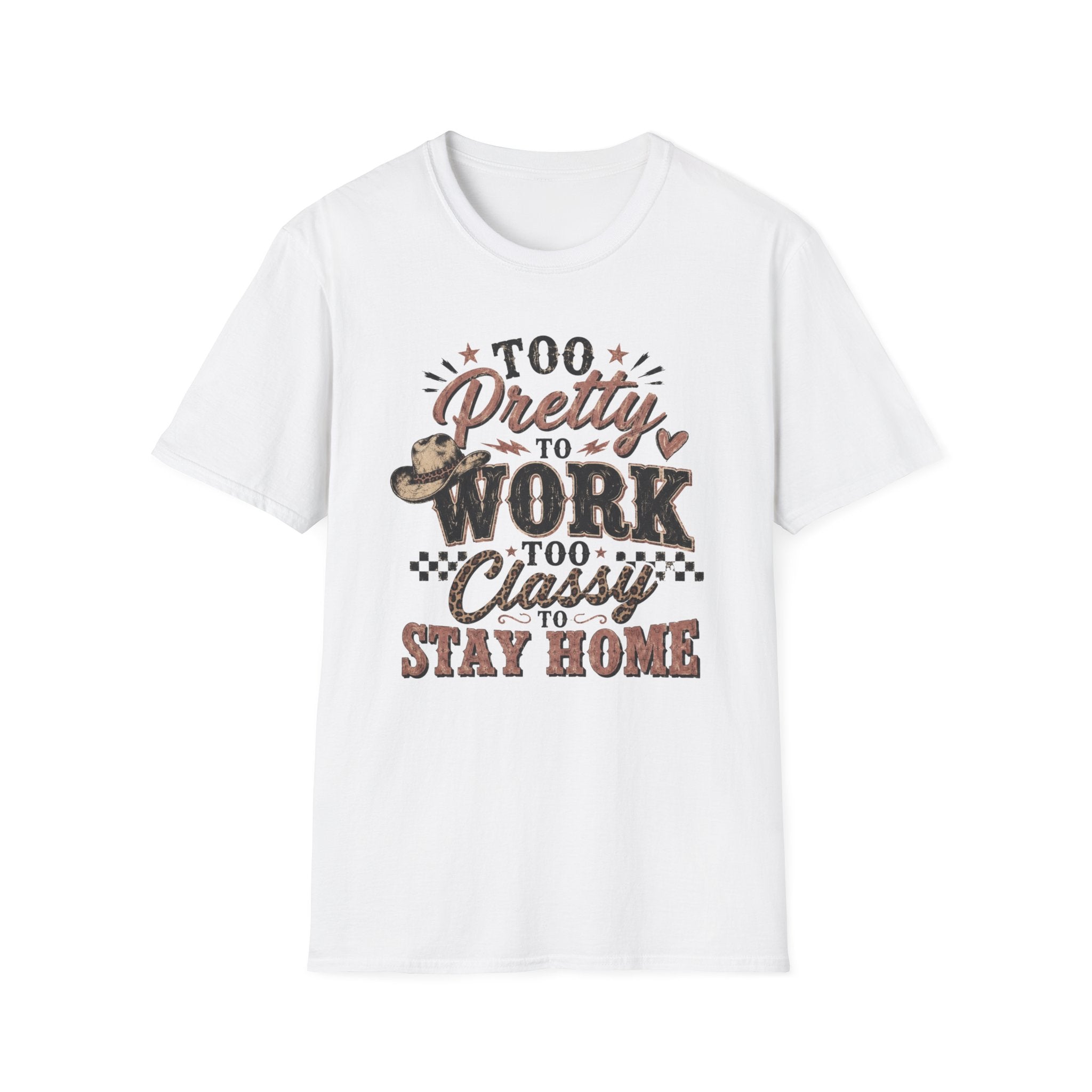 Too Pretty to Work Too Classy to Stay Home