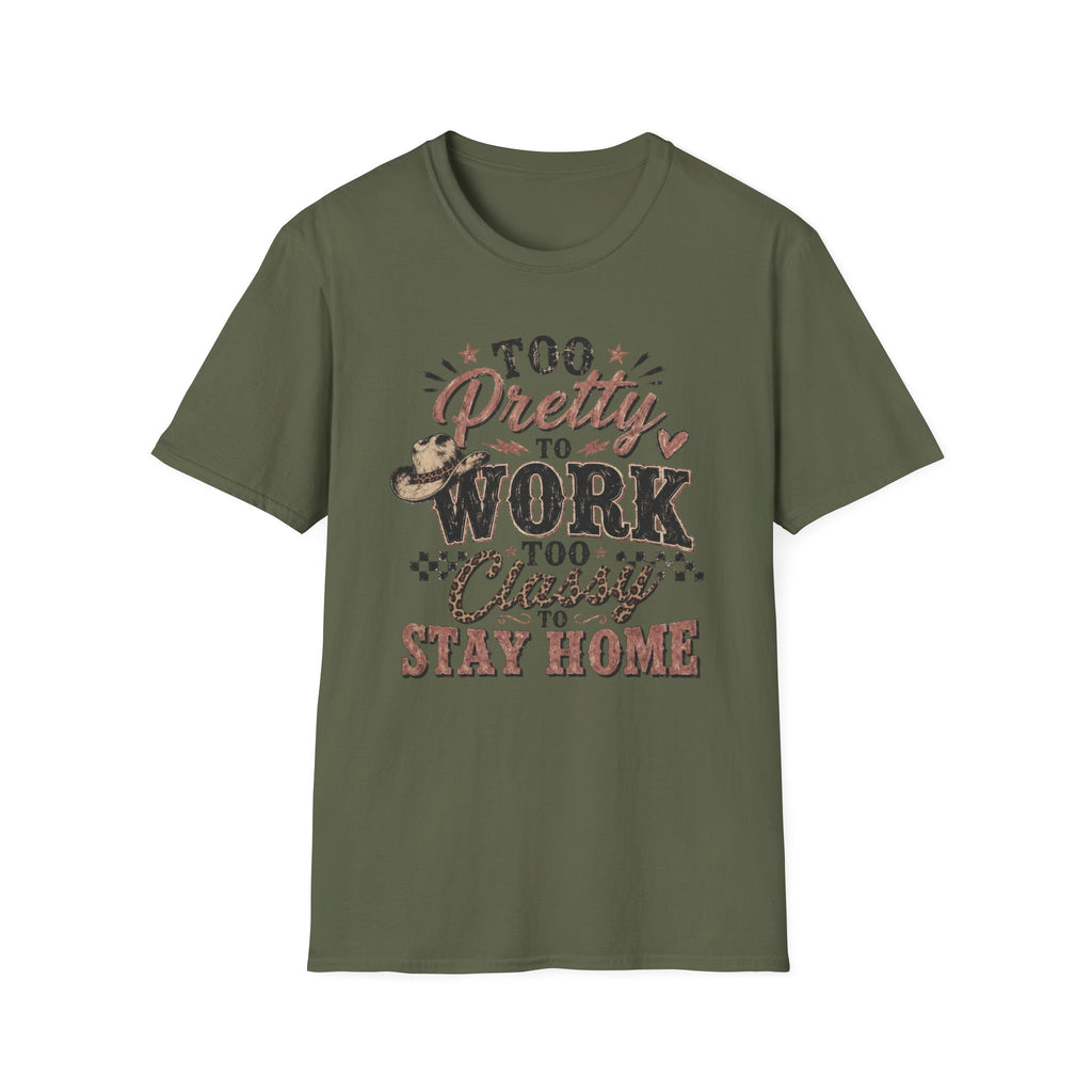 Too Pretty to Work Too Classy to Stay Home